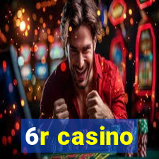 6r casino